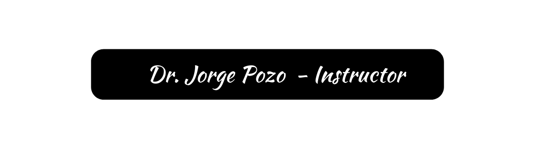 Dr Jorge Pozo Instructor